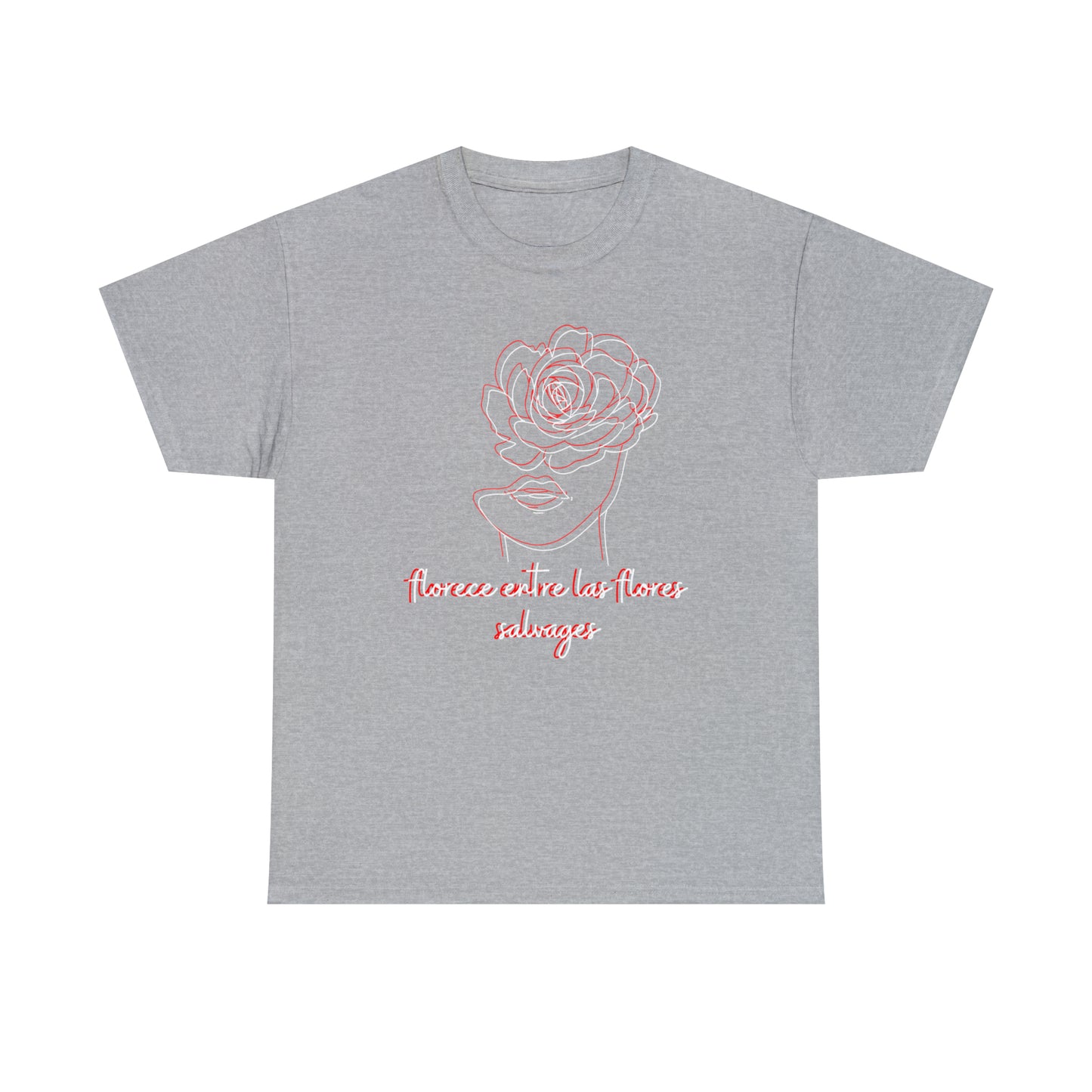 Florece Entre Flores Salvages Graphic Tshirt Unisex Heavy Cotton Tee