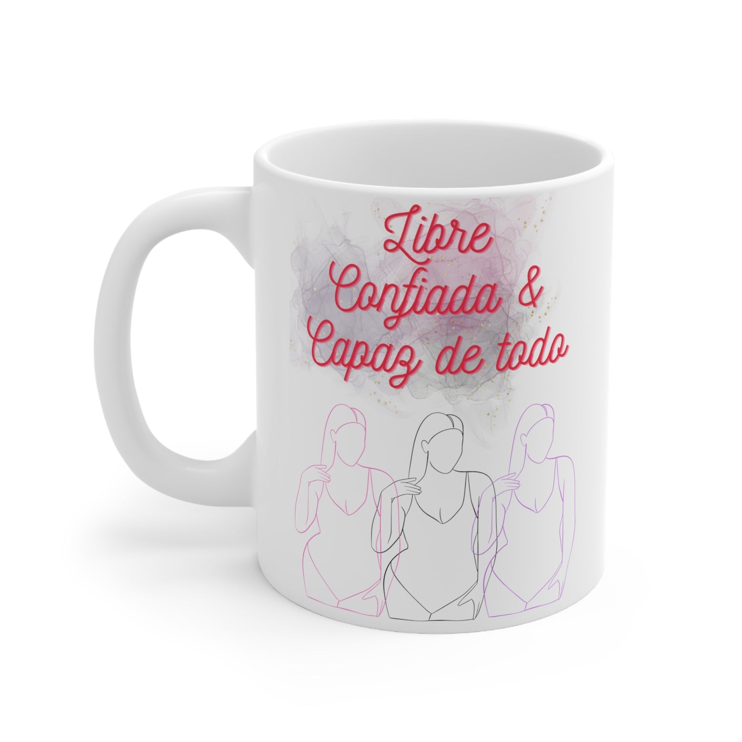 Libre, Confiada y Capaz de todo Taza Ceramic Mug 11oz