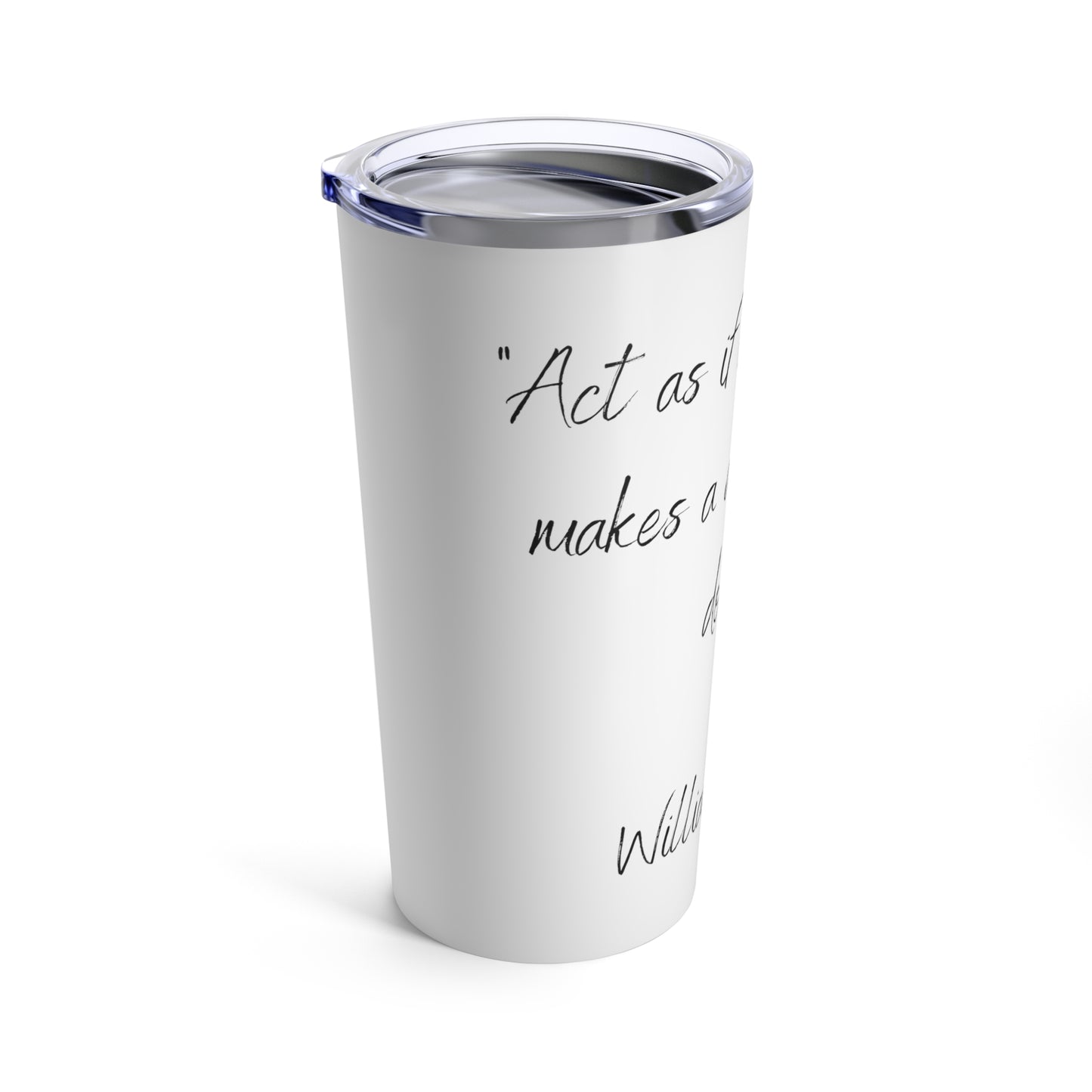 Tumbler 20oz Quote Series William James