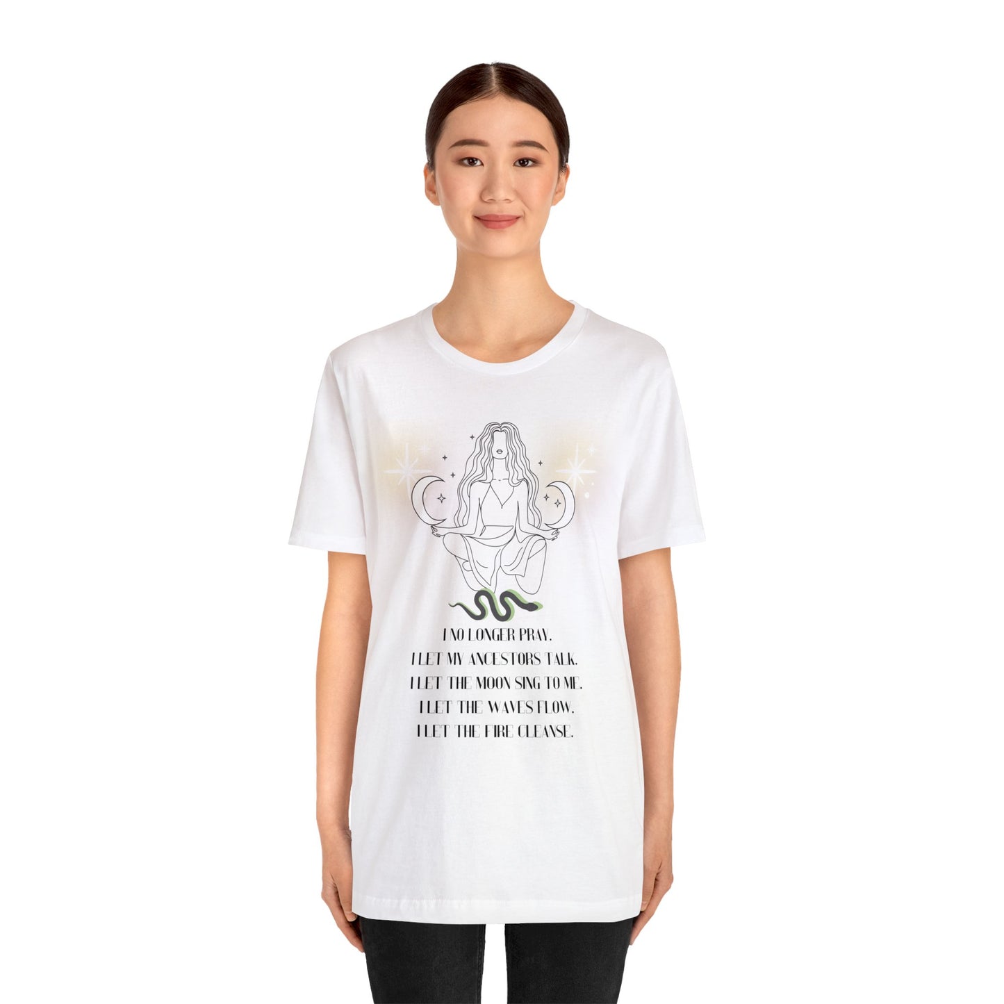 I no longer pray. Unisex Jersey Short Sleeve Tee