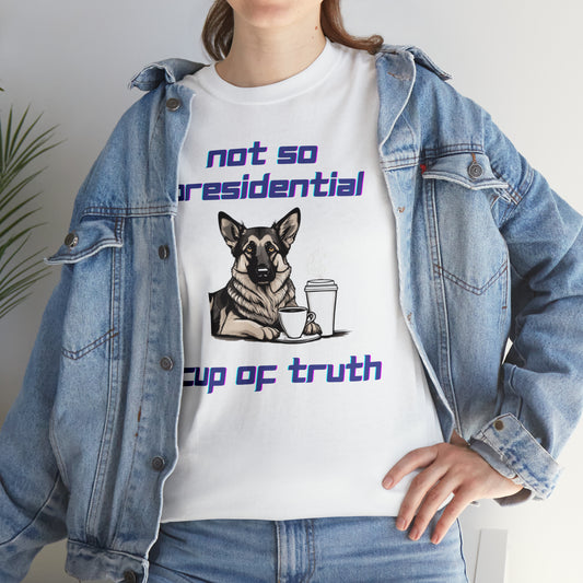 Not So Presidential Cup of Truth Unisex Graphic Tshirt