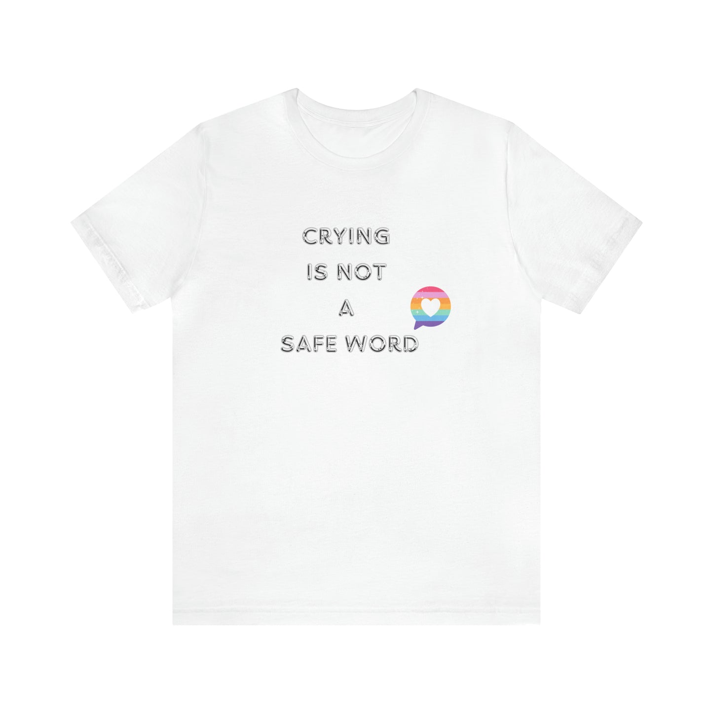 Crying is NOT a safe word BDSM Unisex Jersey Short Sleeve Tee