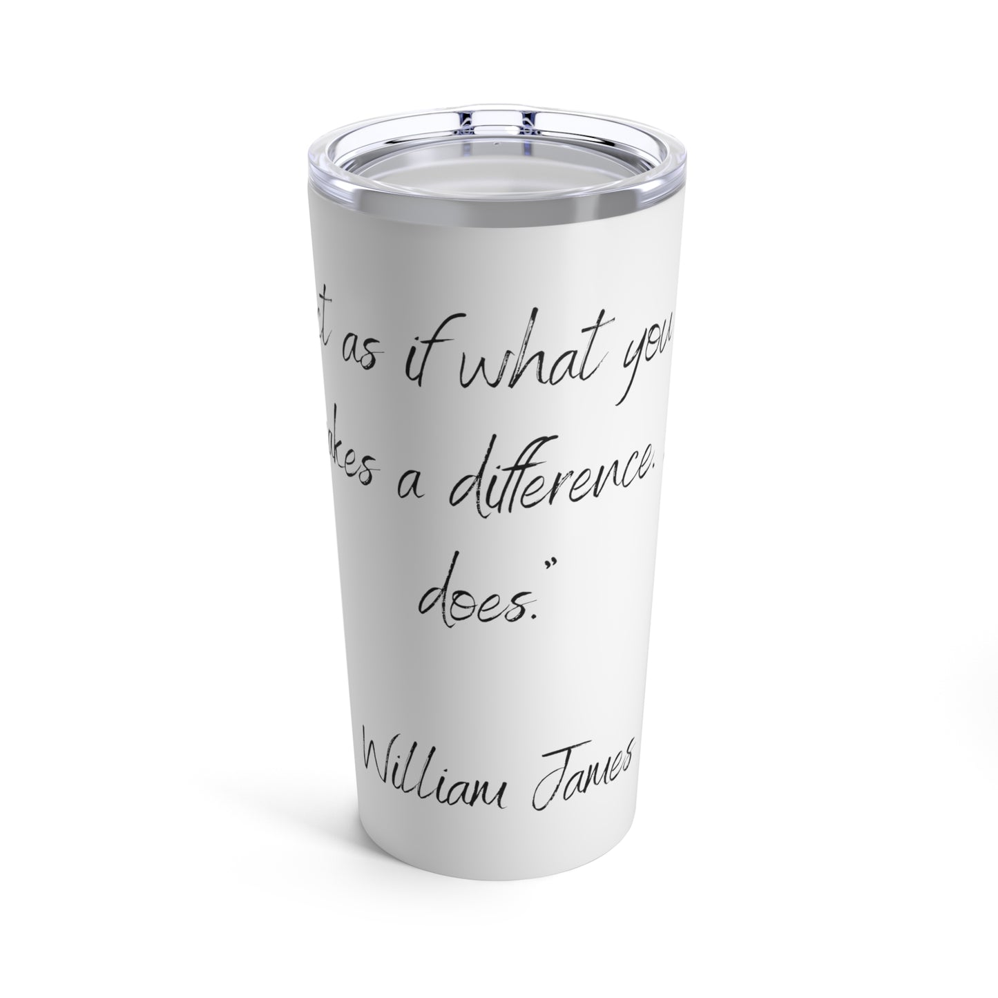Tumbler 20oz Quote Series William James