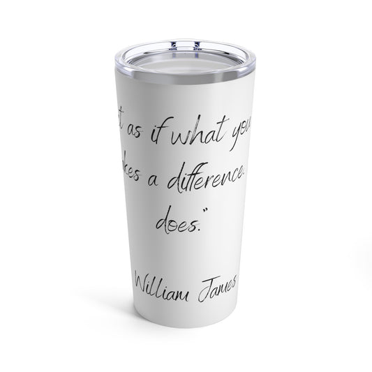 Tumbler 20oz Quote Series William James