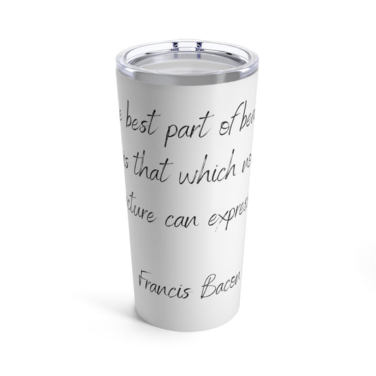 Tumbler 20oz Quote Series Francis Bacon