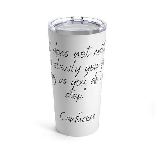 Tumbler 20oz Quote Series Confucius