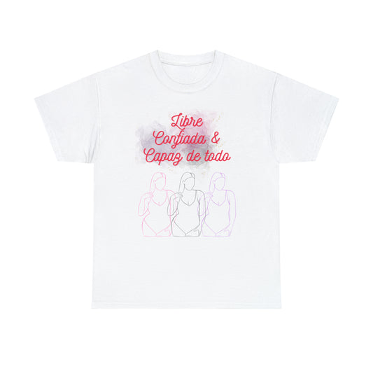Libre, Confiada y Capaz de Todo Graphic Tshirt Unisex Heavy Cotton Tee