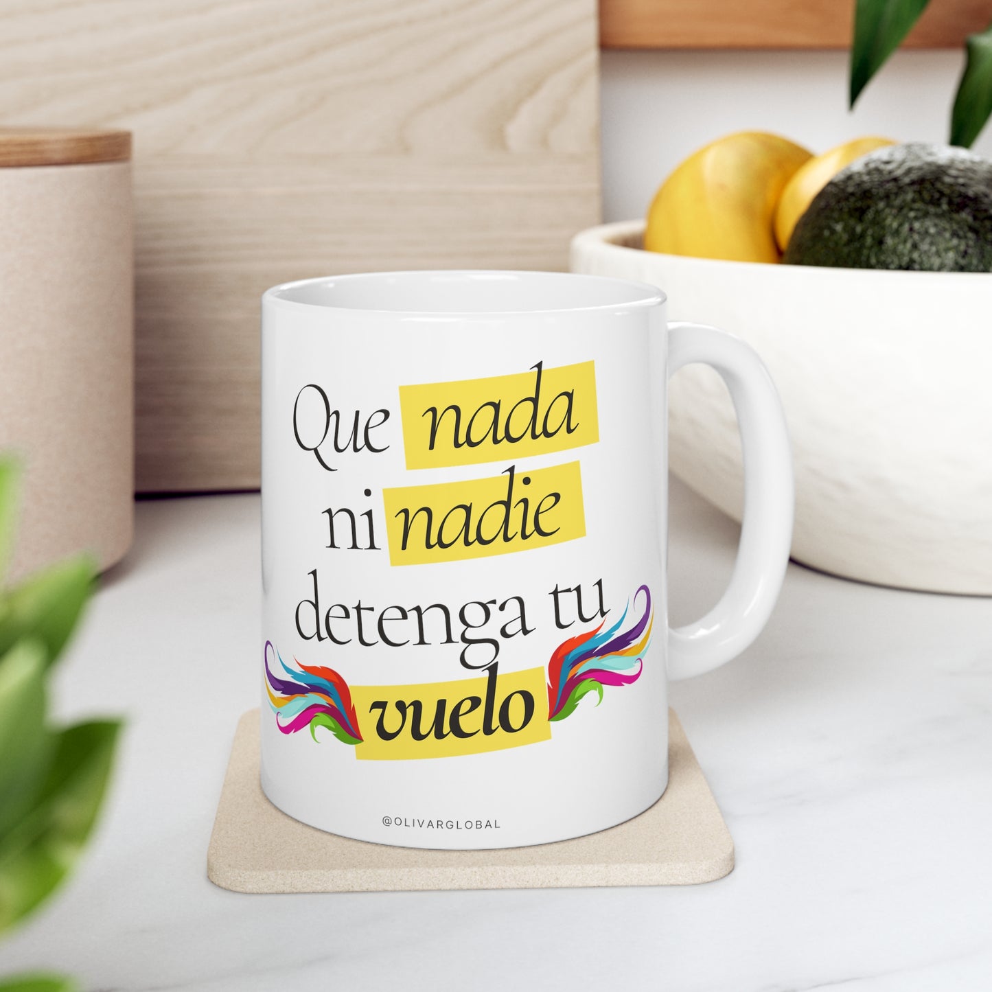 Que nada ni nade detenga Tu vuelo Ceramic Mug 11oz