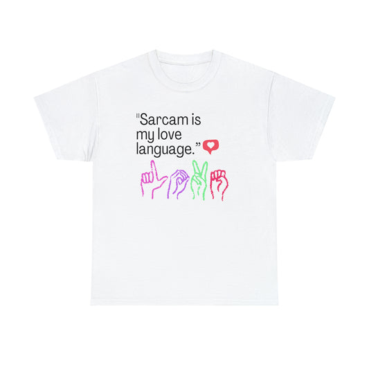 Sarcasm Is My Love Language Unisex Heavy Cotton Tee