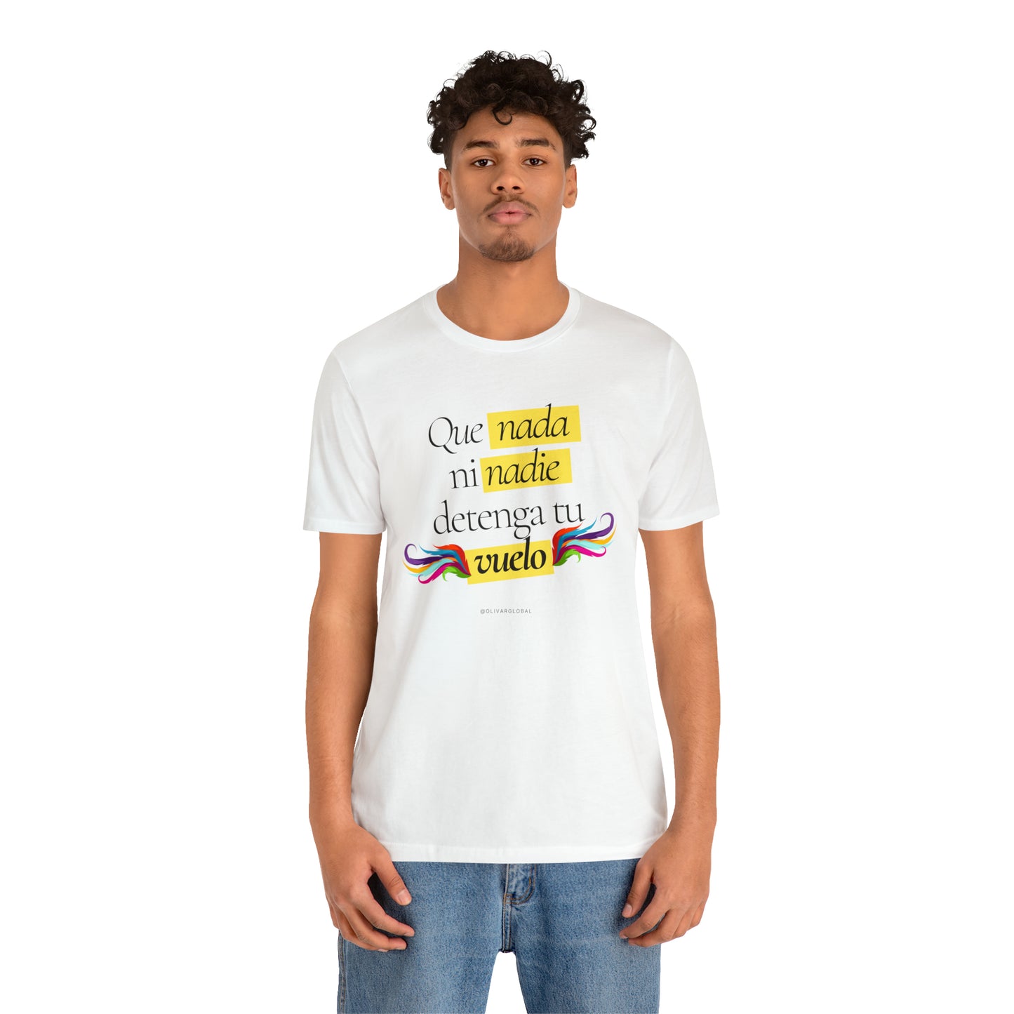 Que Nada Ni Nadie Detenga Tu Vuelo Unisex Jersey Short Sleeve Tee