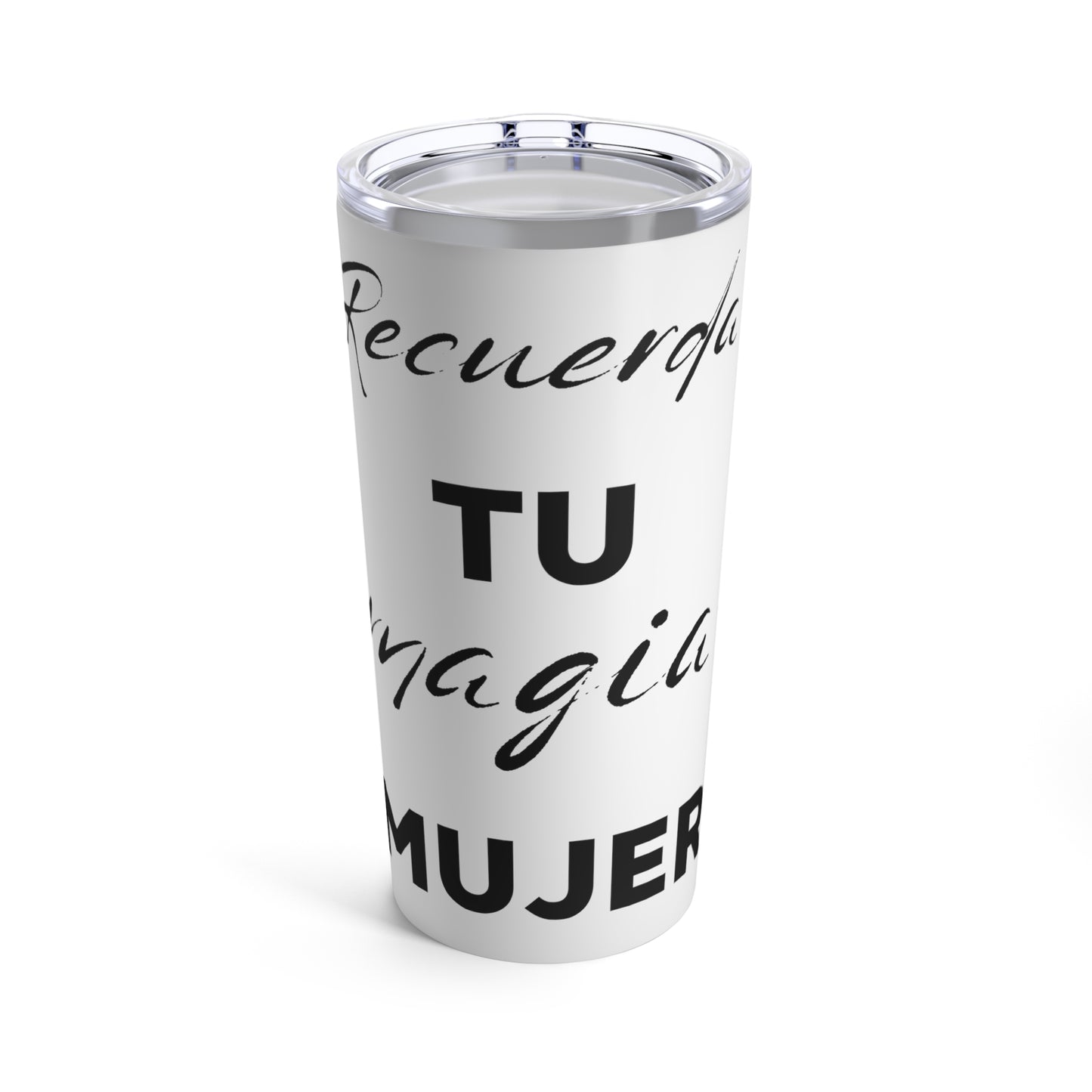 Recuerds TU Magia MUJER Tumbler 20oz