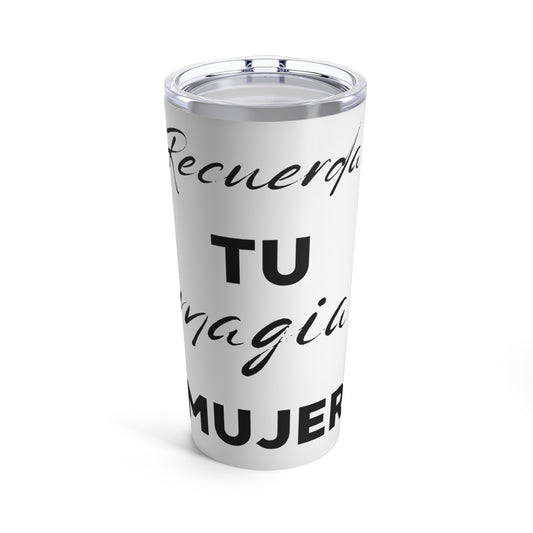 Recuerds TU Magia MUJER Tumbler 20oz