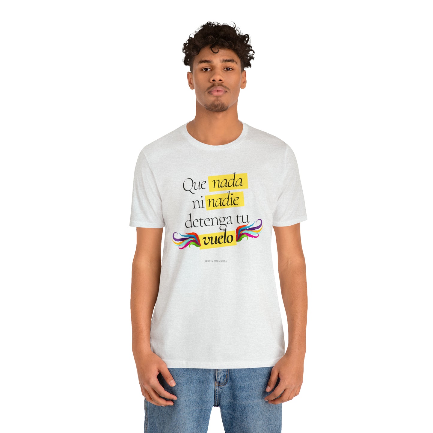 Que Nada Ni Nadie Detenga Tu Vuelo Unisex Jersey Short Sleeve Tee