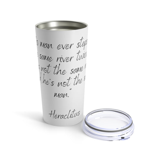 Tumbler 20oz Quote Series Heraclitus