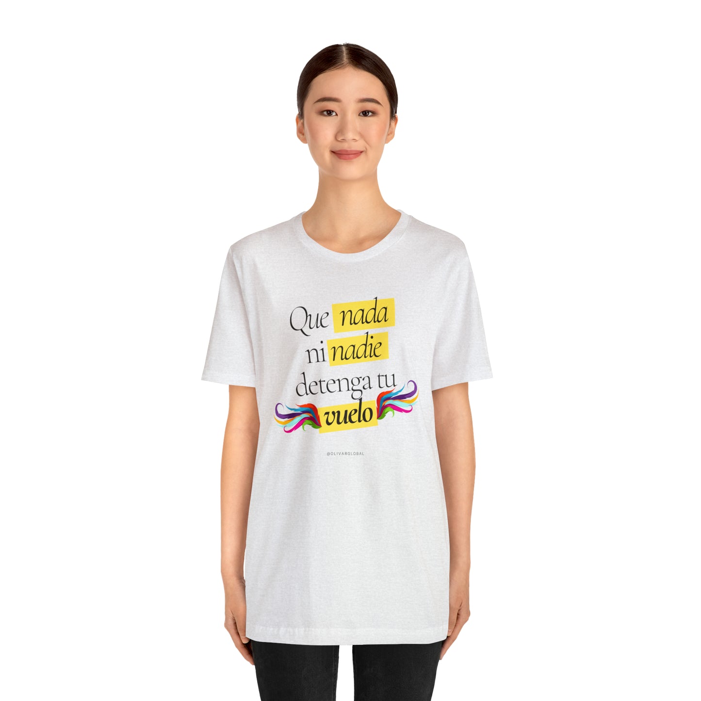 Que Nada Ni Nadie Detenga Tu Vuelo Unisex Jersey Short Sleeve Tee
