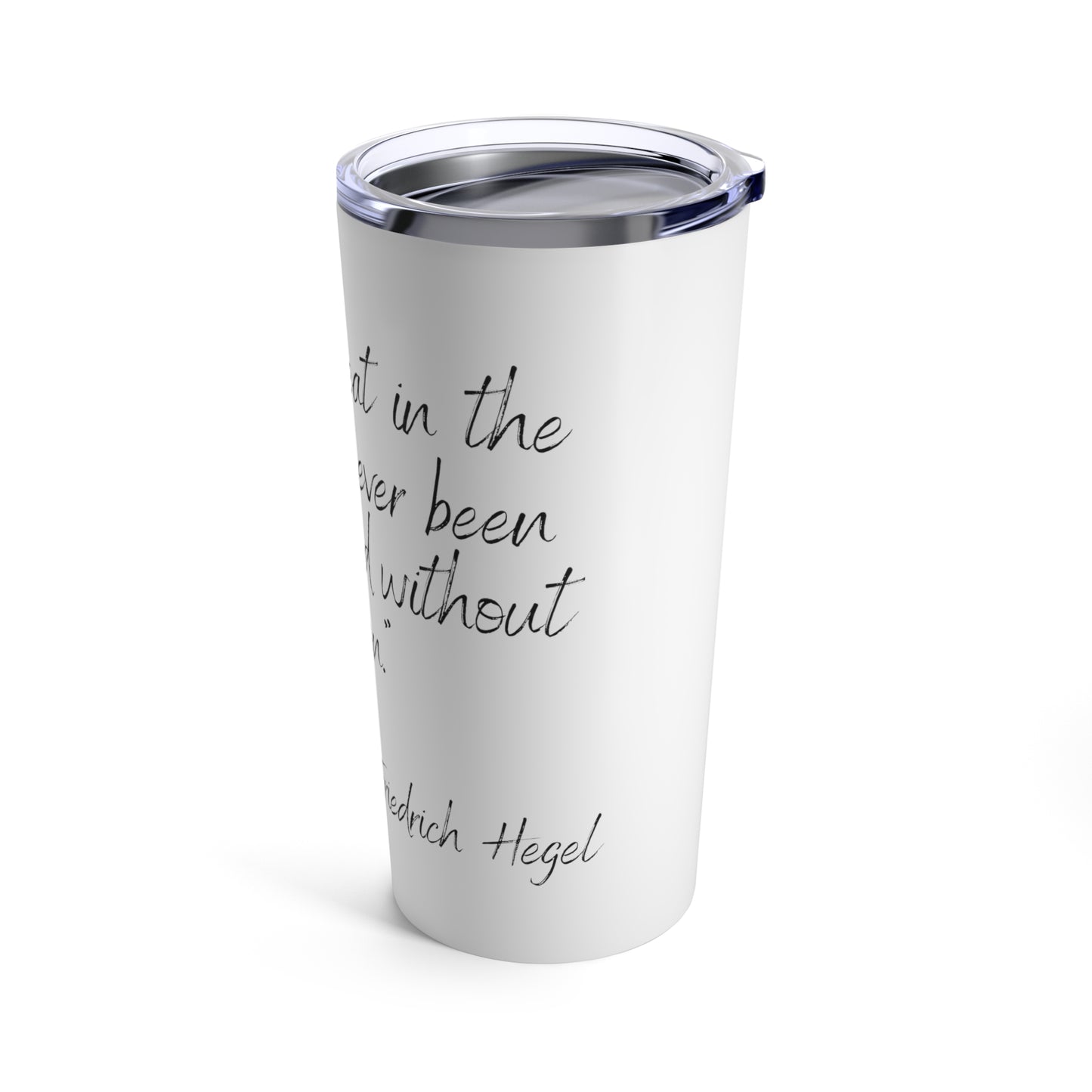 Tumbler 20oz Quote Series Georg Wilhelm Friedrich
