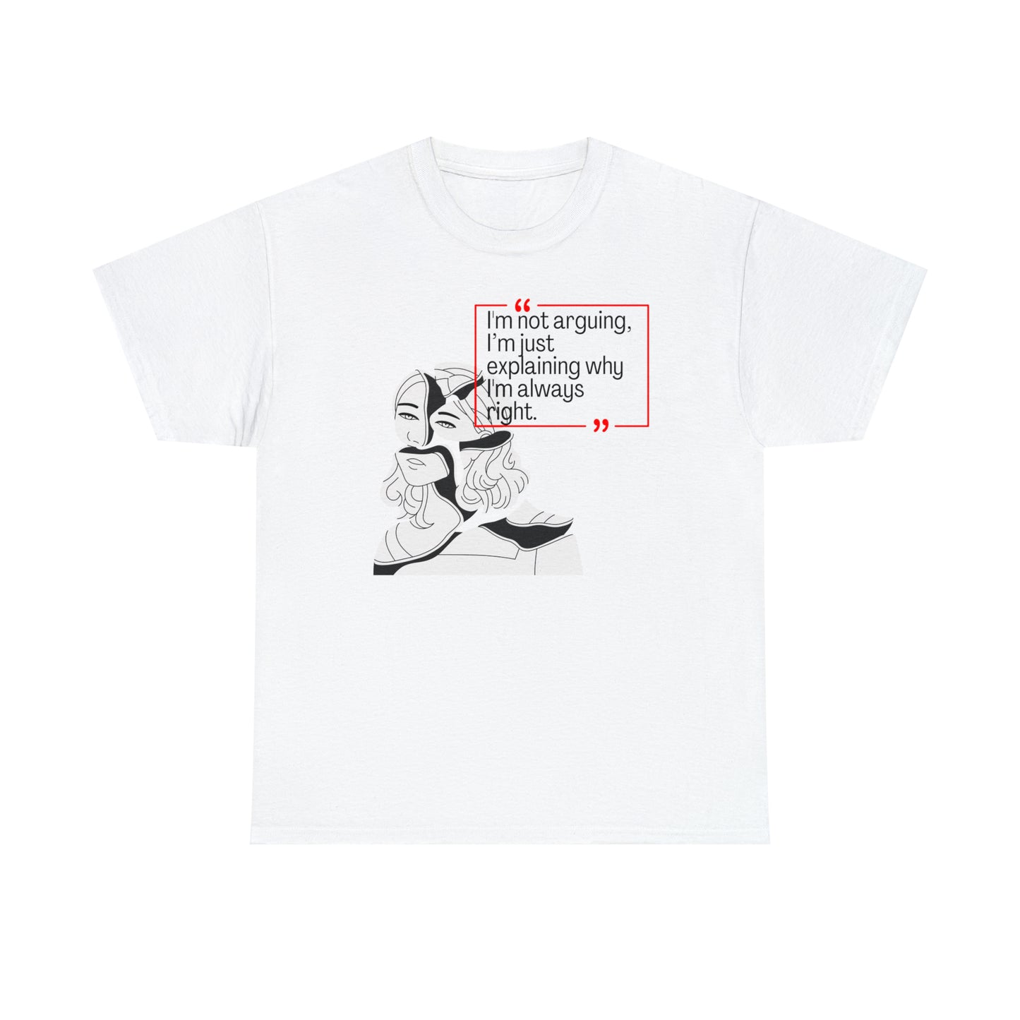 I'm Not Arguing Unisex Heavy Cotton Tee