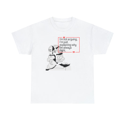 I'm Not Arguing Unisex Heavy Cotton Tee