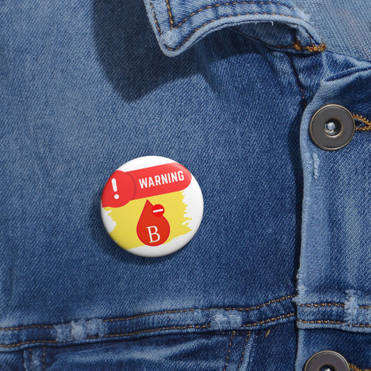 Medical Alert - B- blood type Custom Pin Buttons