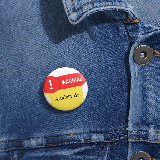 Medical Alert - Anxiety ds. Custom Pin Buttons