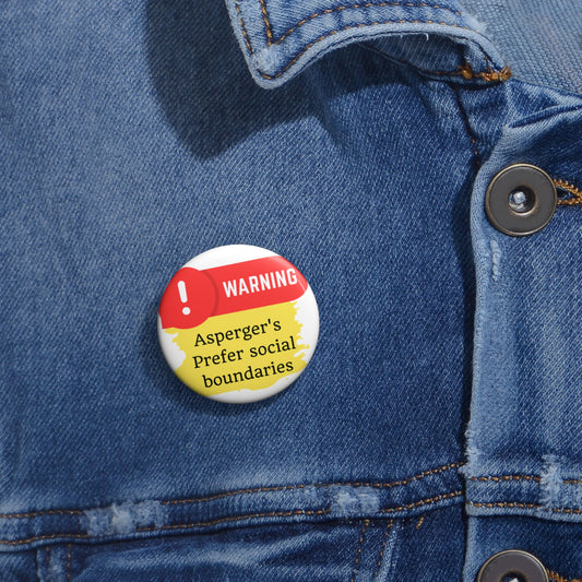 Medical Alert - Asperger's, prefer social boundaries Custom Pin Buttons