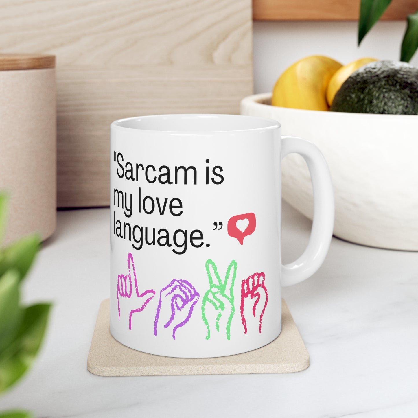 Sarcasm Is My Love Language Ceramic Mug 11oz