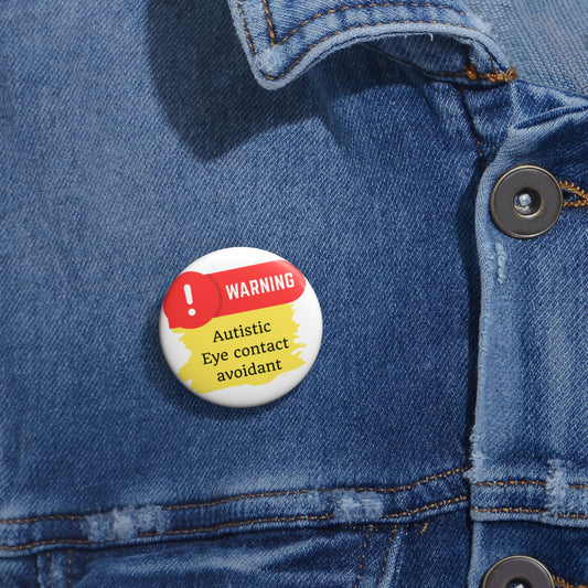 Medical Alert - Autistic, eye contact avoidant Custom Pin Buttons