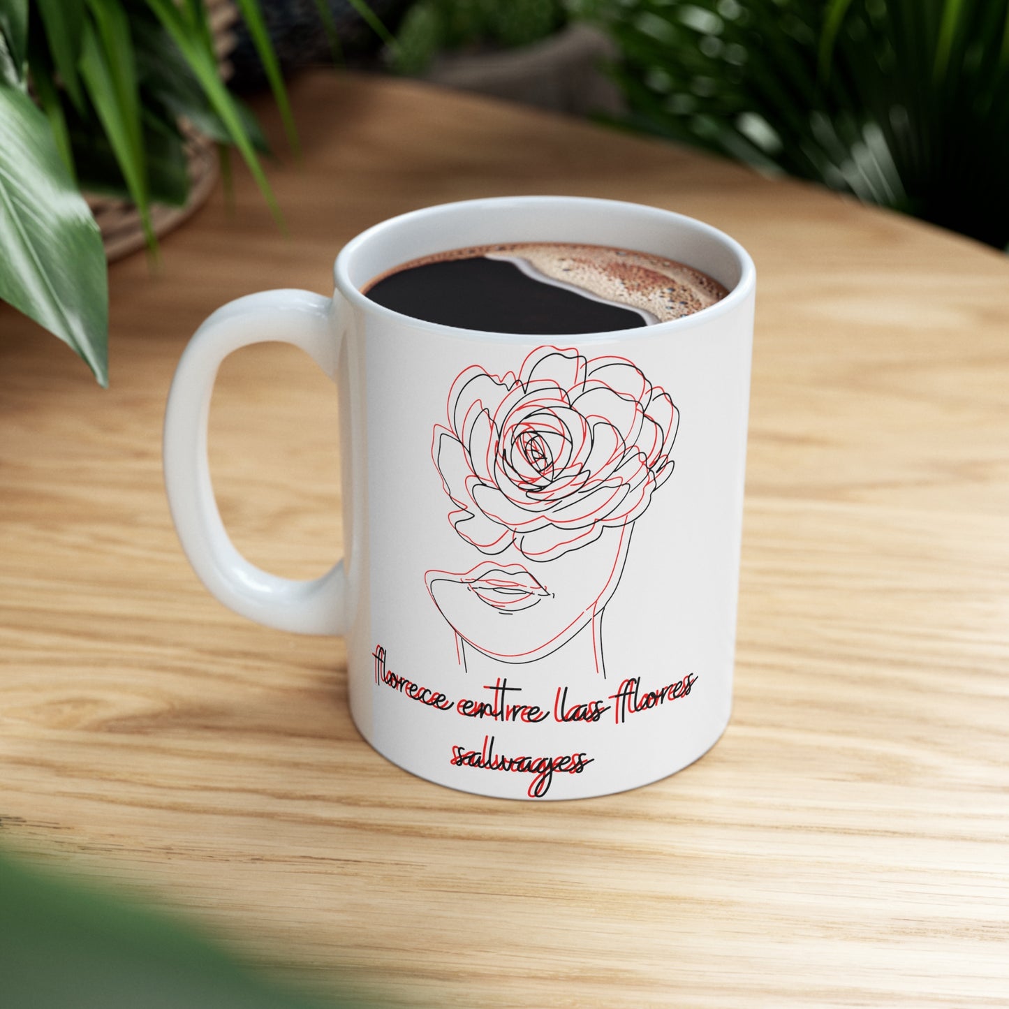 Florece Entre Las Flores Salvages Ceramic Mug 11oz