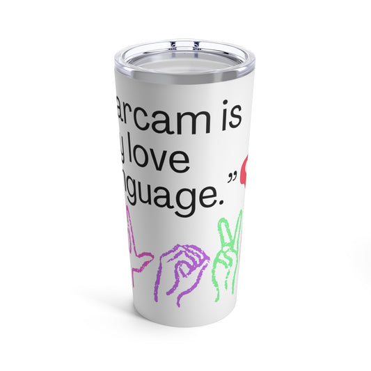 Sarcasm Is My Love Language Tumbler 20oz