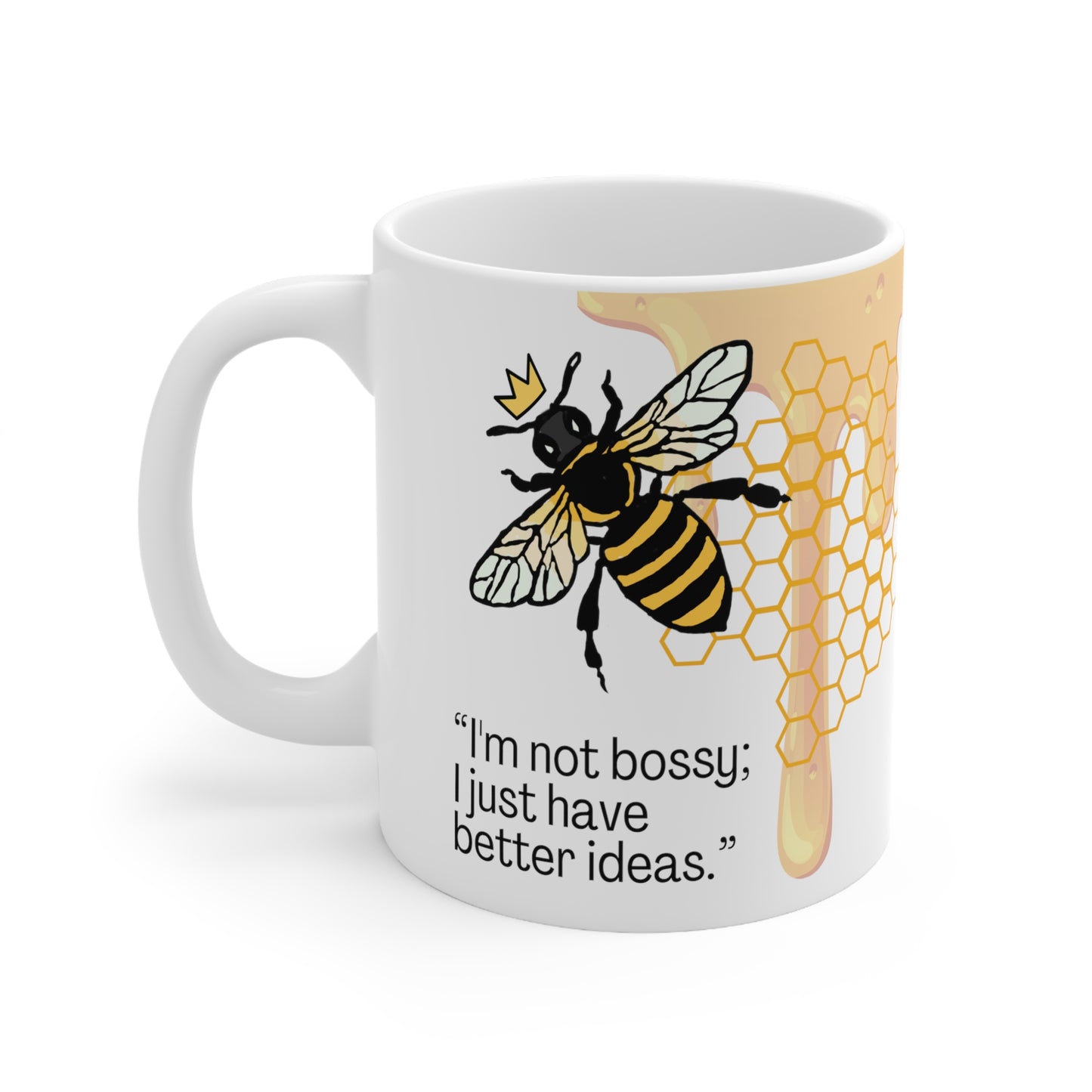 Not bossy Queen Bee Ceramic Mug 11oz