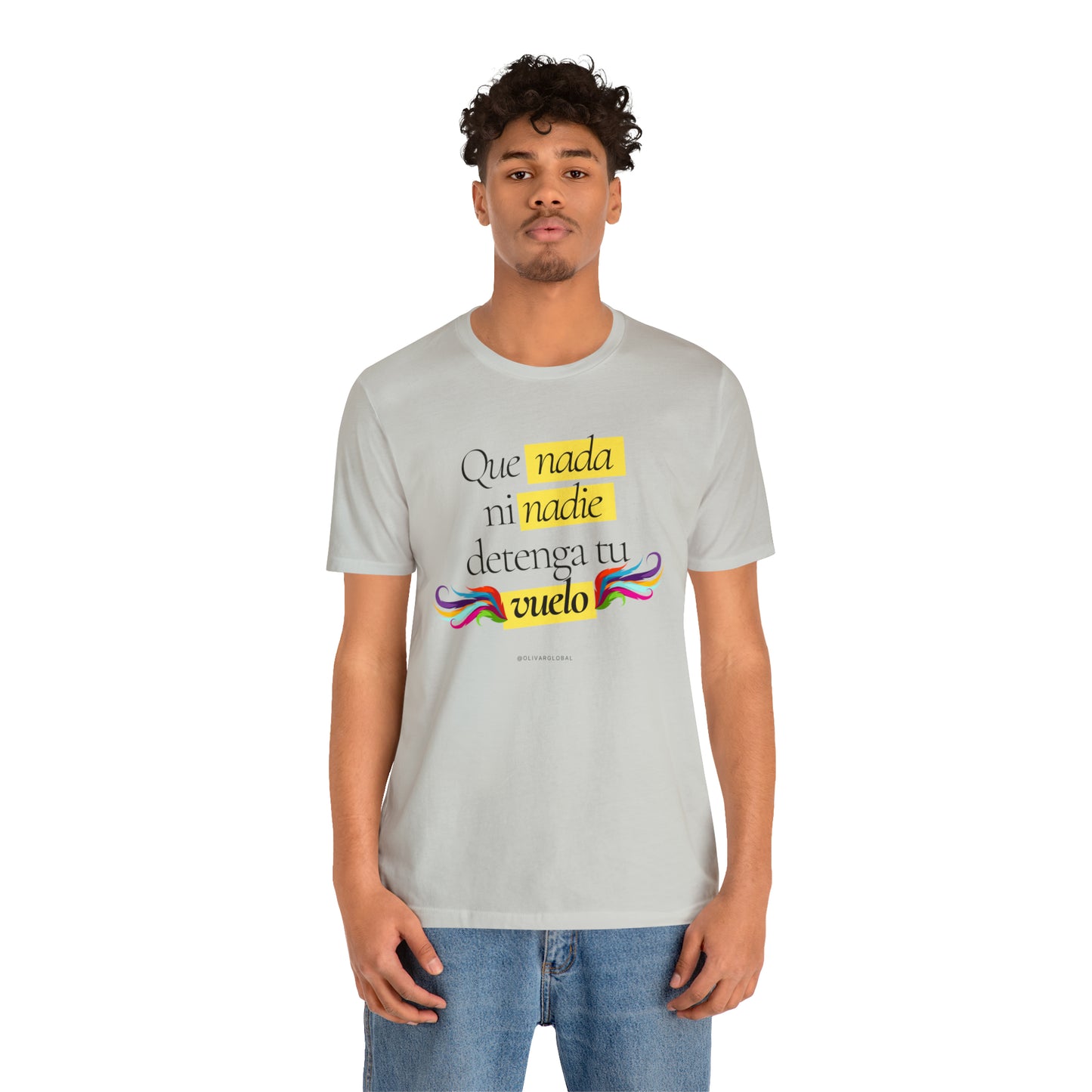 Que Nada Ni Nadie Detenga Tu Vuelo Unisex Jersey Short Sleeve Tee
