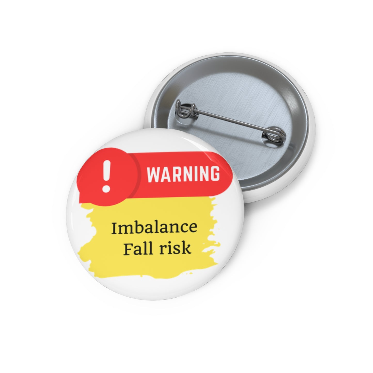 Medical Alert - Imbalance Fall risk Custom Pin Buttons