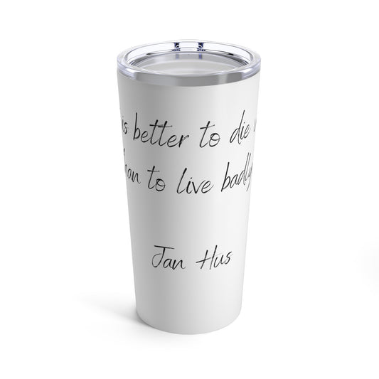 Tumbler 20oz Quote Series Jan Hus