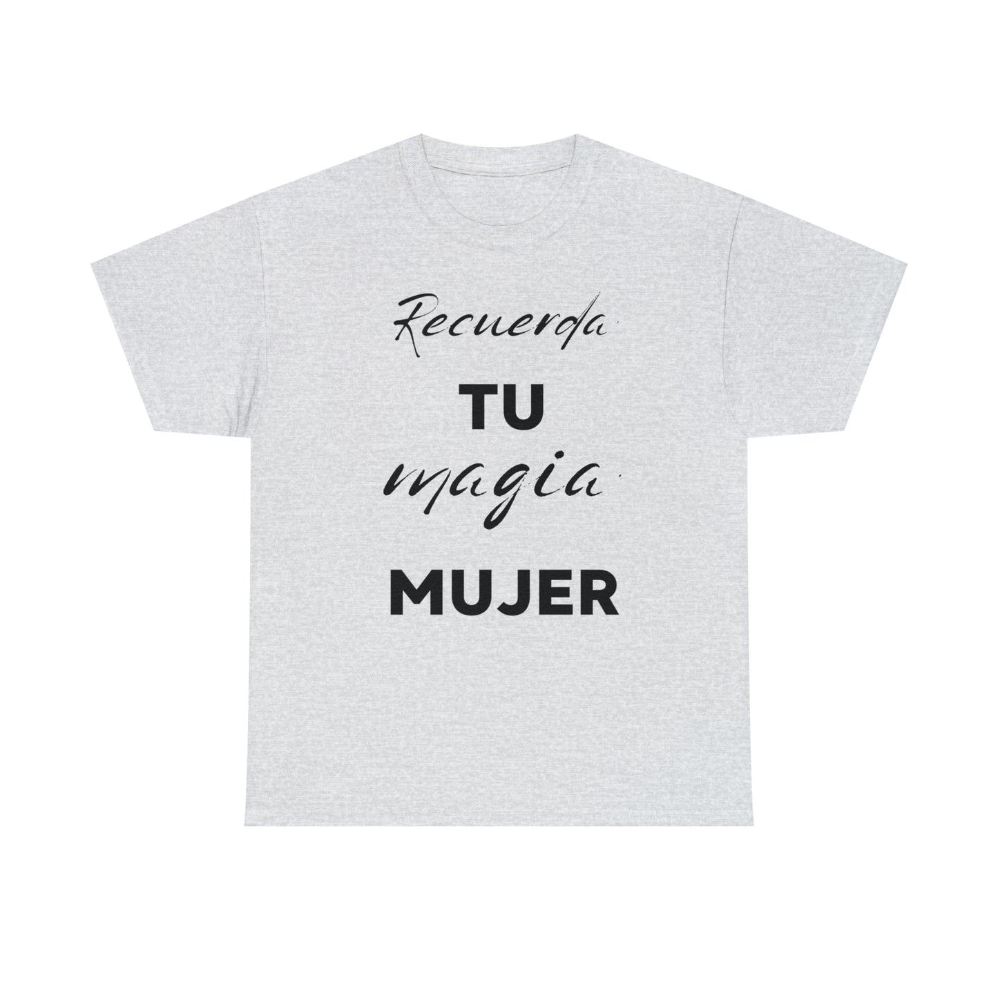 Recuerda Tu Magia Mujer Unisex Heavy Cotton Tee