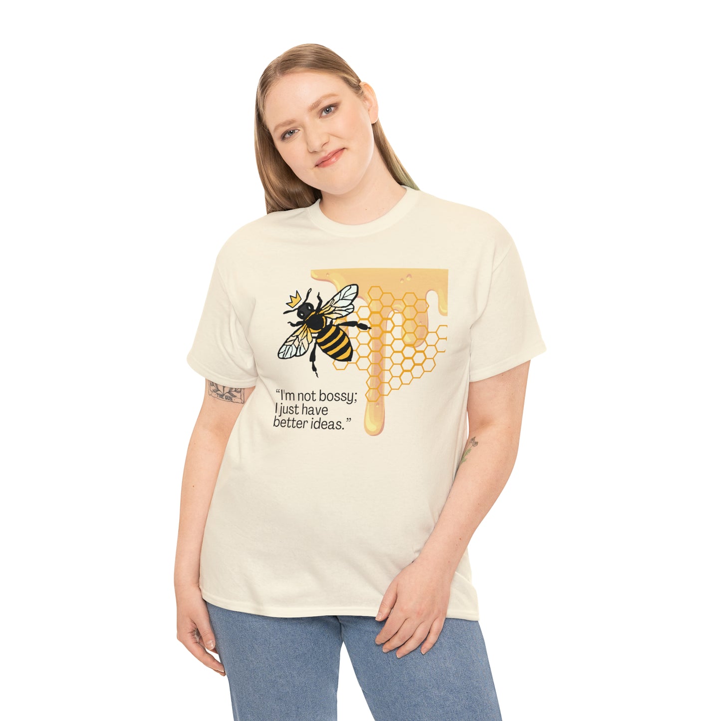 I'm Not Bossy, I Just Have Better Ideas Queen Bee Unisex Heavy Cotton Tee