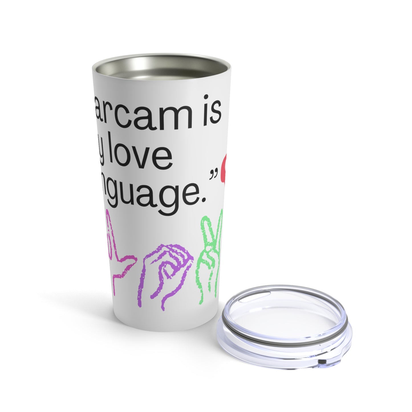 Sarcasm Is My Love Language Tumbler 20oz
