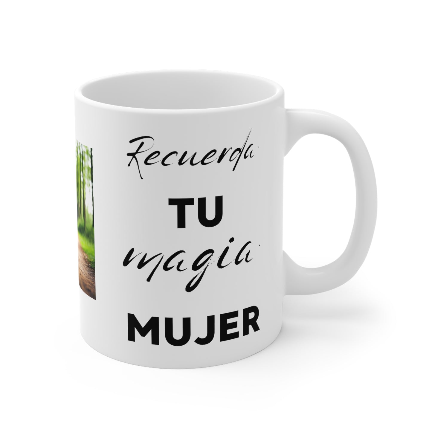 Recuerda Tu Magic Mujer Ceramic Mug 11oz