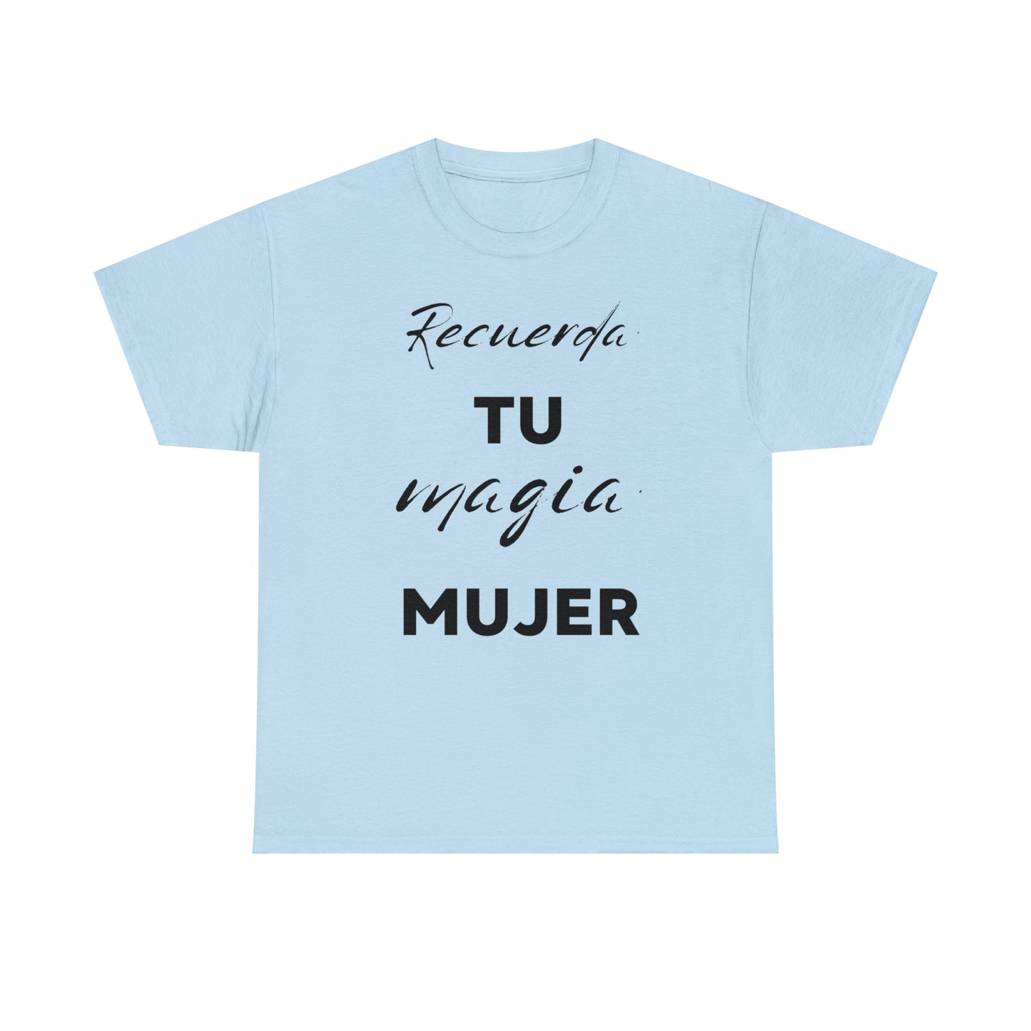 Recuerda Tu Magia Mujer Unisex Heavy Cotton Tee