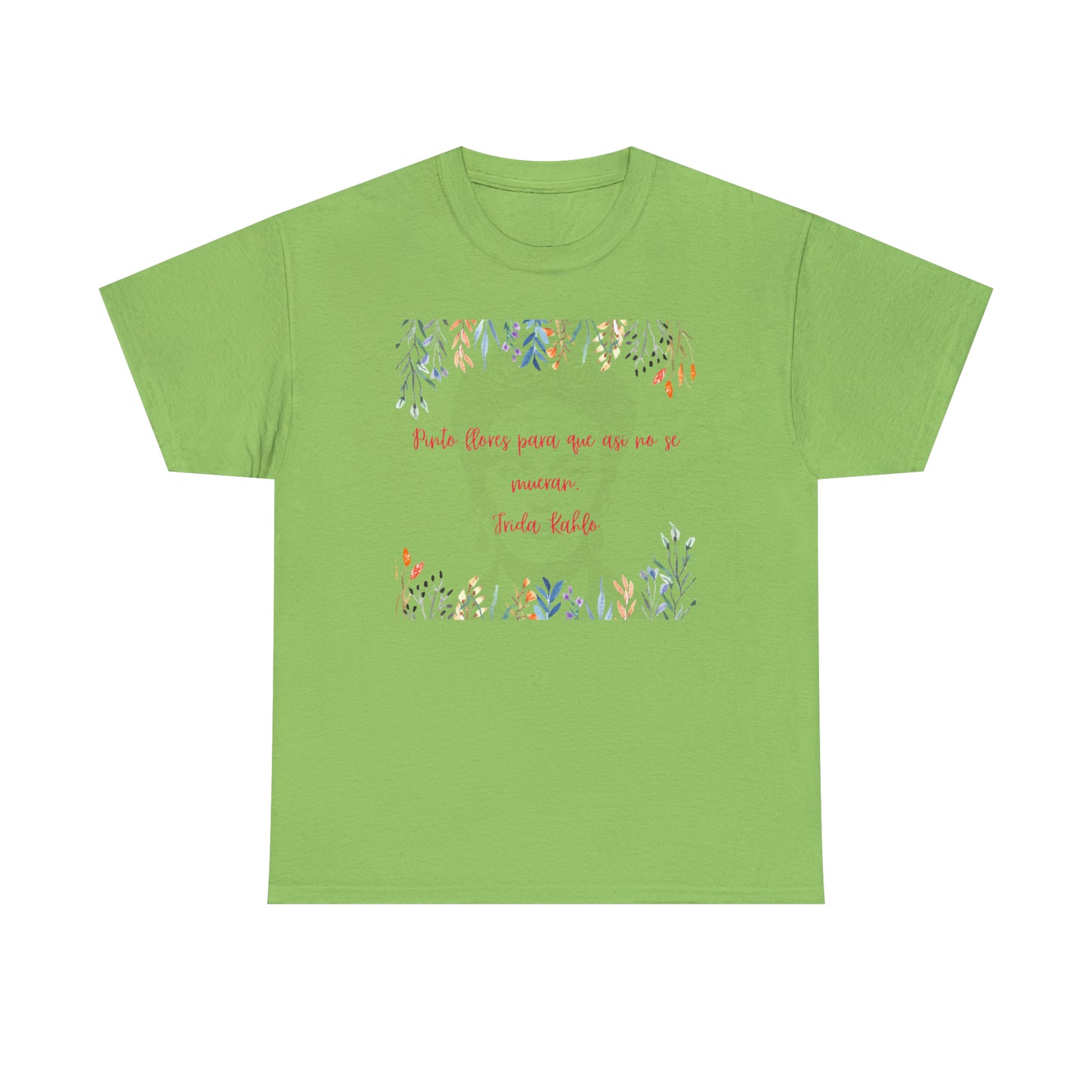 Pinto Flores Frida Kahlo Graphic Tshirt Unisex Heavy Cotton Tee