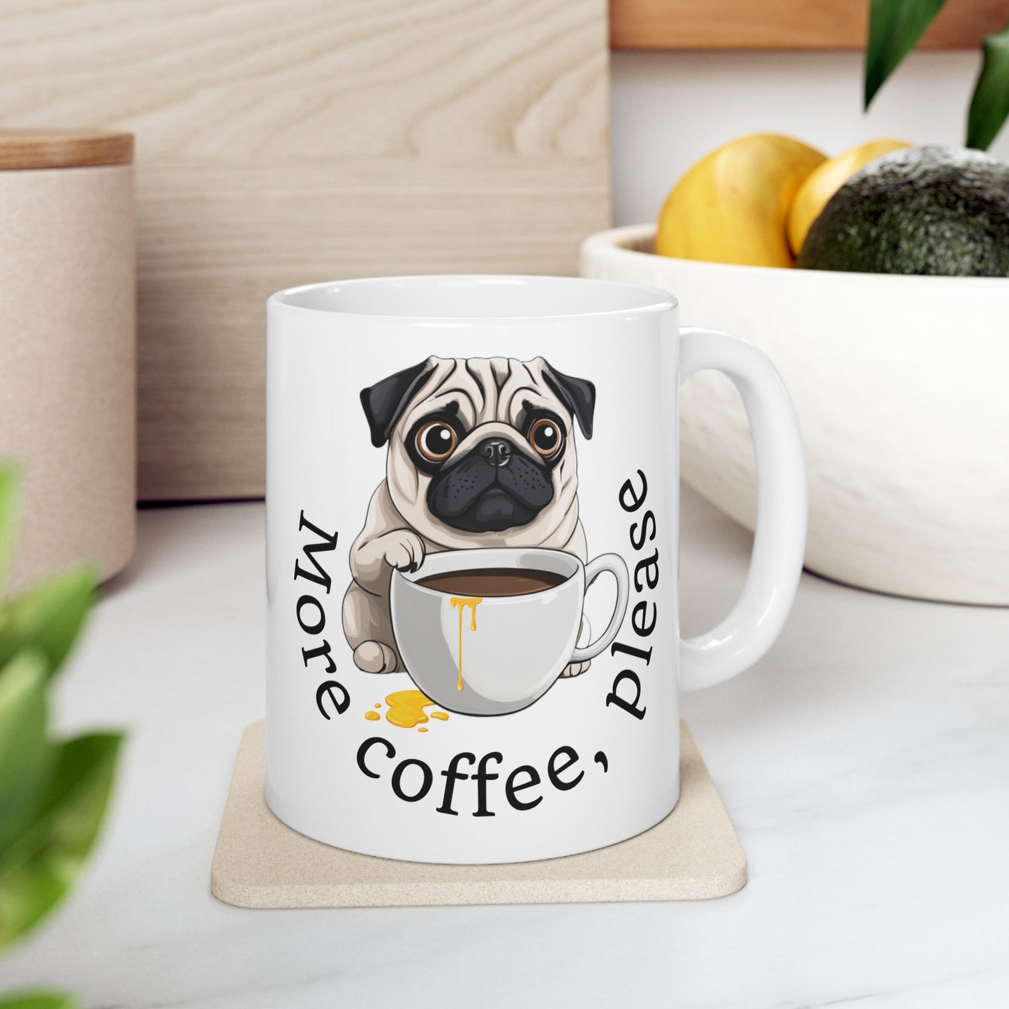 More Coffee, Please Pug Mug Ceramic Mug 11oz