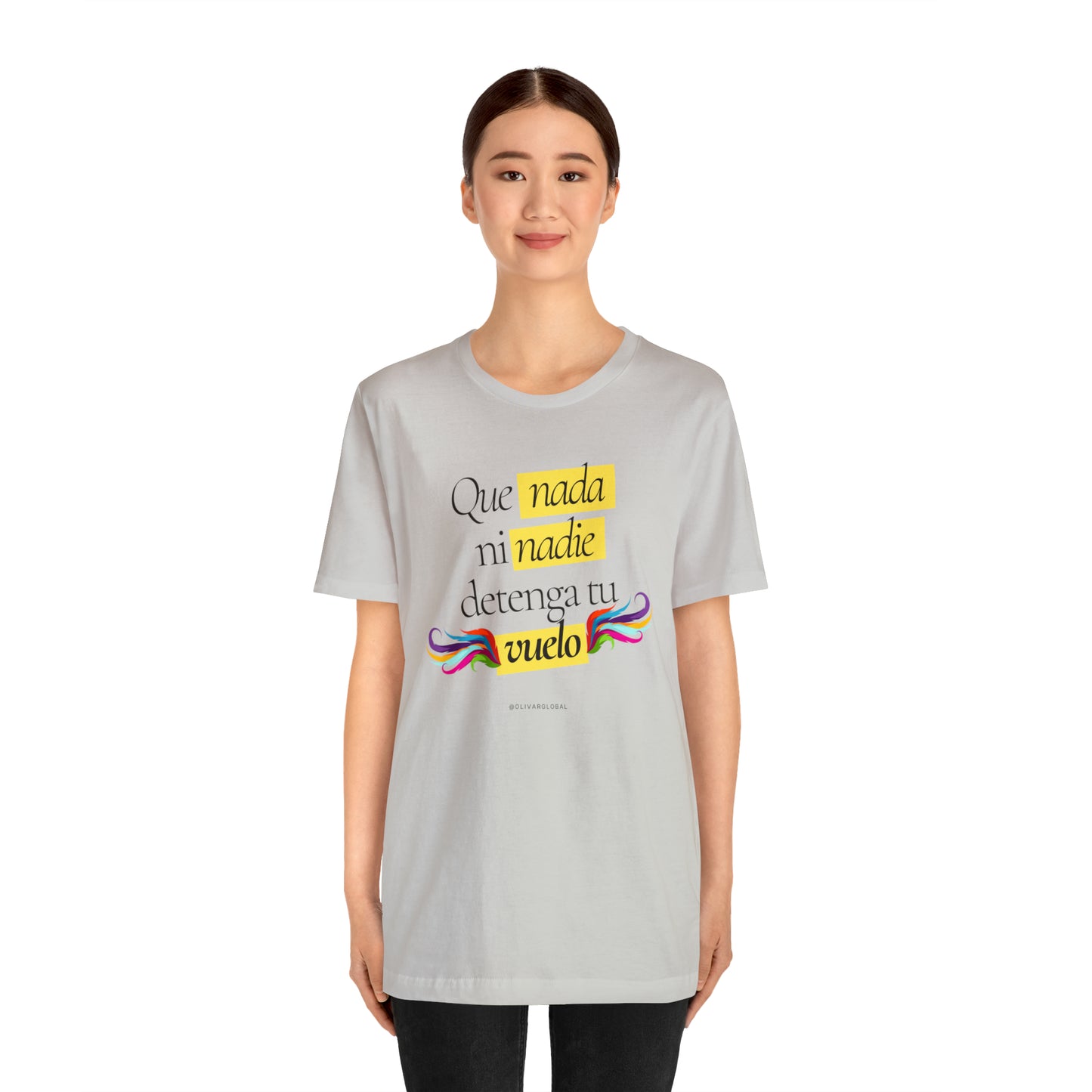 Que Nada Ni Nadie Detenga Tu Vuelo Unisex Jersey Short Sleeve Tee