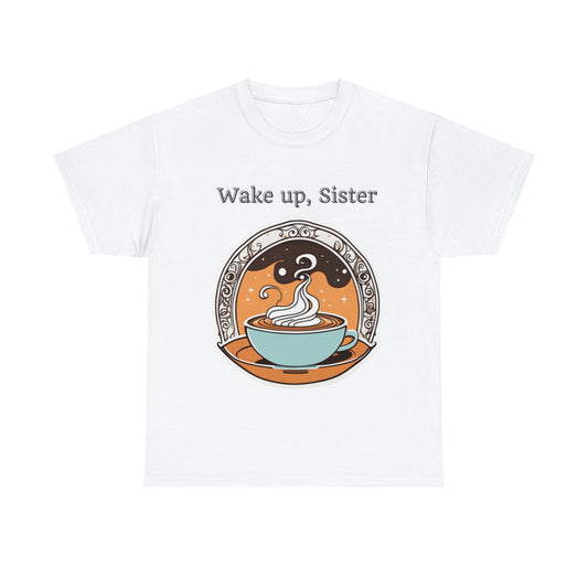 Unisex Heavy Cotton Tee Wake Up, Sister Brew