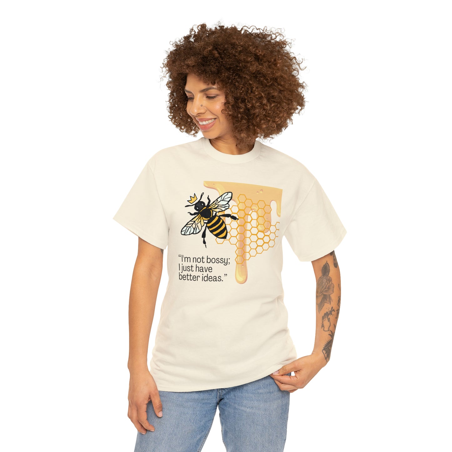 I'm Not Bossy, I Just Have Better Ideas Queen Bee Unisex Heavy Cotton Tee