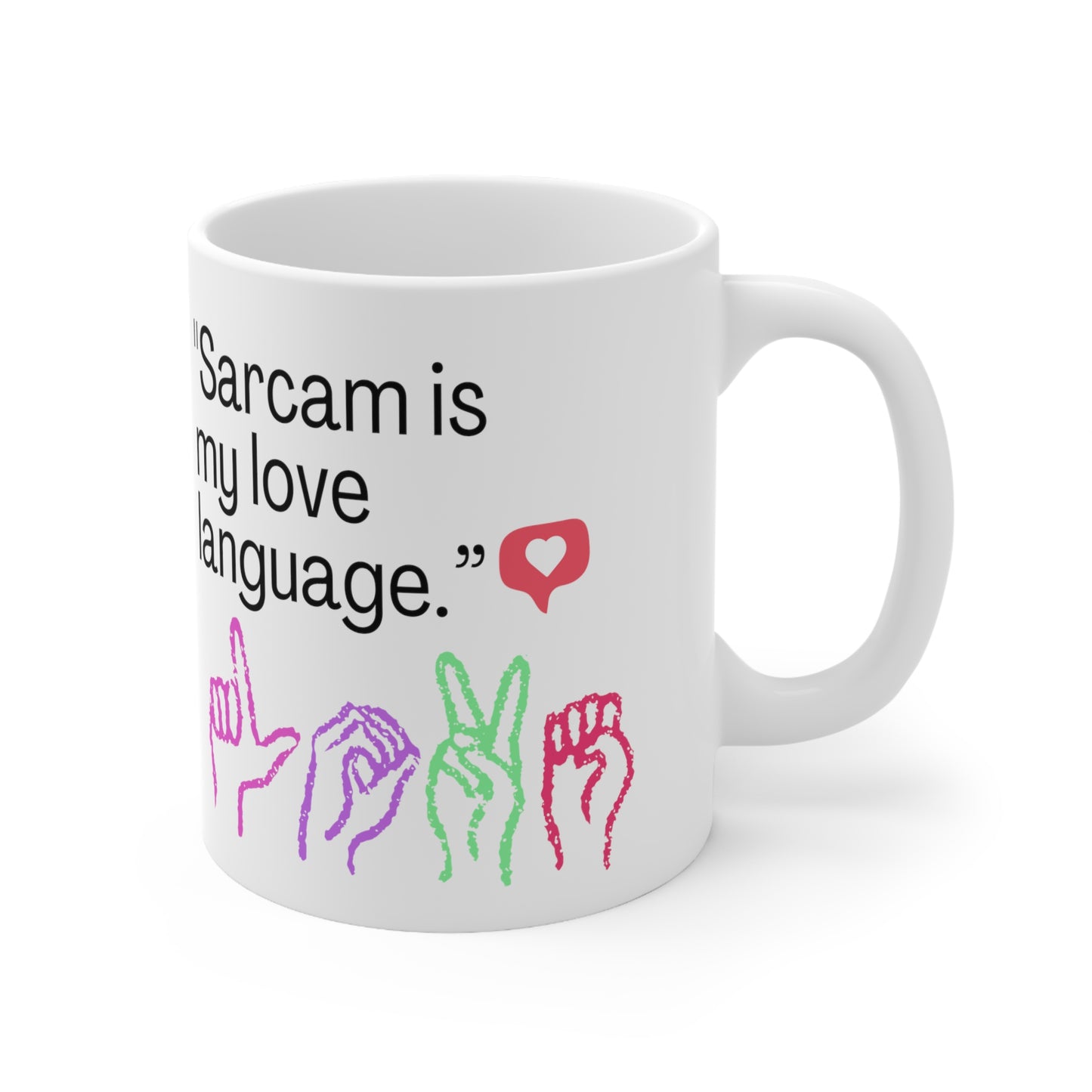 Sarcasm Is My Love Language Ceramic Mug 11oz
